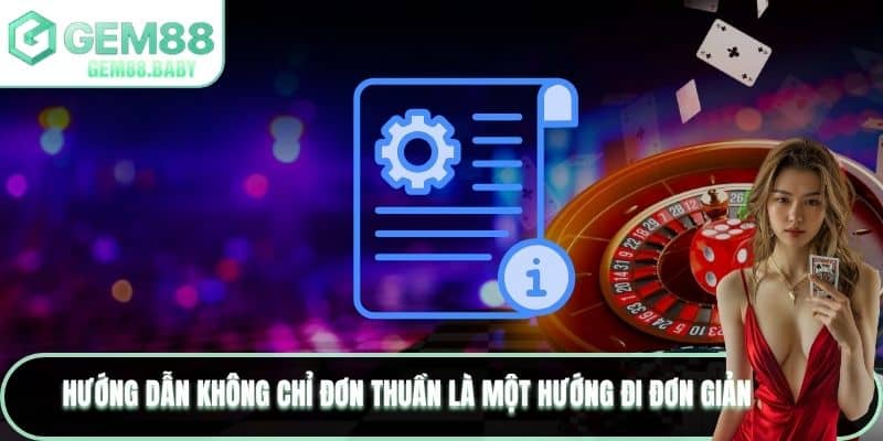 Hướng dẫn không chỉ đơn thuần là một hướng đi đơn giản