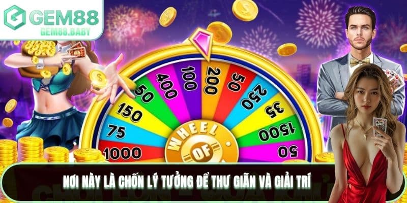 Nơi này là chốn lý tưởng để thư giãn và giải trí