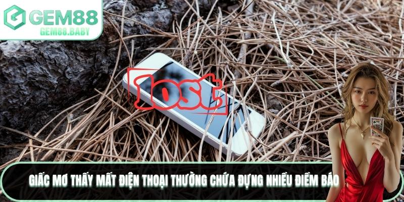 Giấc mơ thấy mất điện thoại thường chứa đựng nhiều điềm báo 