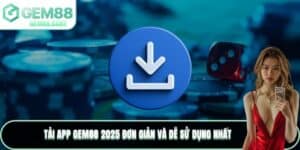 Tải App GEM88
