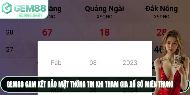 GEM88 cam kết bảo mật thông tin khi tham gia xổ số miền trung